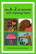 The A-Z of animals with rhyming facts (en Inglés)