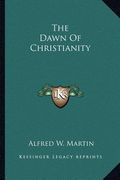 the dawn of christianity (en Inglés)