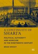 A Continuity of Shari'a: Political Authority and Homicide in the Nineteenth Century (en Inglés)