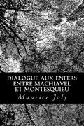 Dialogue aux enfers entre Machiavel et Montesquieu (en Francés)