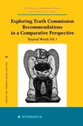 Exploring Truth Commission Recommendations in a Comparative Perspective: Beyond Words Vol. I: Beyond Words Vol. I (en Inglés)