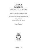 Uygur Manichaean Texts, Volume III: Ecclesiastical Texts: Texts, Translations, Commentary (en Uighur)