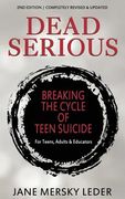 Dead Serious: Breaking the Cycle of Teen Suicide (en Inglés)