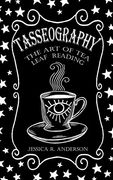 Tasseography - the art of tea Leaf Reading (en Inglés)