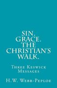 Sin. Grace. The Christian's Walk.: Three Keswick Messages (en Inglés)