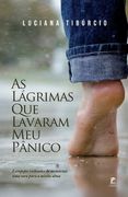 As Lágrimas Que Lavaram Meu Pânico: Lampejos recheados de memórias: uma cura para a minha alma (en Portugués)