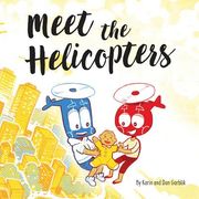 Meet the Helicopters: Lighthearted Children's Story of the Modern, Overprotective Parent (en Inglés)