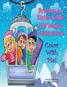 Color With Me! Brother or Sister & Me: Christmas Adventures! (en Inglés)
