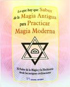 Lo que hay que Saber de la Magia Antigua Para Practicar Magia Moderna