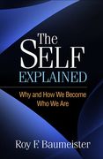 The Self Explained: Why and How We Become Who We Are (en Inglés)