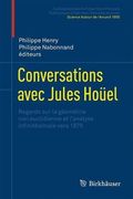 Conversations avec Jules Hoüel: Regards sur la géométrie non euclidienne et l’analyse infinitésimale vers 1875 (Publications des Archives Henri Poincaré   Publications of the Henri Poincaré Archives)