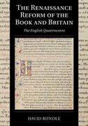 The Renaissance Reform of the Book and Britain: The English Quattrocento: 17 (Cambridge Studies in Palaeography and Codicology, Series Number 17) (en Inglés)