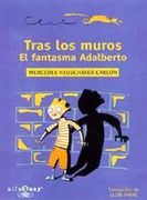 Tras los muros - el fantasma adalberto (Alfaguay)