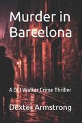 Murder in Barcelona: A DCI Walker Crime Thriller (en Inglés)