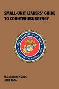 small-unit leaders' guide to counterinsurgency: the official u.s. marine corps manual