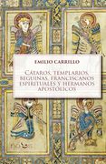 Cátaros, Templarios, Beguinas, Franciscanos Espirituales y Hermanos Apostólicos