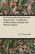 h. p. lovecraft's tales from the dream cycle - a collection of short stories (fantasy and horror classics)