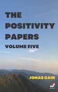 The Positivity Papers: Volume 5