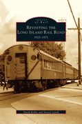 Revisiting the Long Island Rail Road: 1925-1975 (en Inglés)