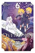 Overlord: The Undead King Oh! , Vol. 6 (en Inglés)