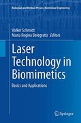 Laser Technology in Biomimetics: Basics and Applications (Biological and Medical Physics, Biomedical Engineering)
