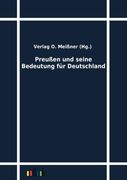 Preußen und Seine Bedeutung für Deutschland (en Alemán)