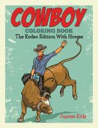 Cowboy Coloring Book: The Rodeo Edition With Horses (en Inglés)