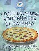 I Tout le monde vous qualifie de matheux! Livre Sudoku facile (plus de 200 grilles) (en Francés)