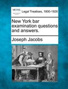 new york bar examination questions and answers. (en Inglés)
