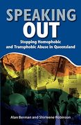 Speaking Out: Stopping Homophobic and Transphobic Abuse in Queensland (en Inglés)