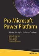 Pro Microsoft Power Platform: Solution Building for the Citizen Developer (en Inglés)