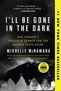 I'll be Gone in the Dark: One Woman's Obsessive Search for the Golden State Killer (en Inglés)