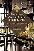 Processing Contaminants in Edible Oils: Mcpd and Glycidyl Esters (en Inglés)