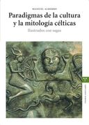 Paradigmas de la Cultura y la Mitologia Celticas. Ilustrados con Sagas