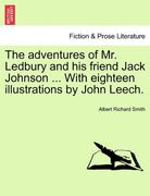 the adventures of mr. ledbury and his friend jack johnson ... with eighteen illustrations by john leech. (en Inglés)