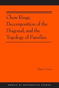 Chow Rings, Decomposition of the Diagonal, and the Topology of Families (Am-187) (Annals of Mathematics Studies) (en Inglés)
