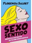 Sexo Sentido - Animate a Disfrutar de tu Universo Erótico