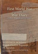 19 DIVISION 56 Infantry Brigade Cheshire Regiment 9th Battalion: 10 February 1918 - 28 February 1919 (First World War, War Diary, WO95/2079/1) (en Inglés)