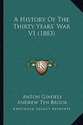 a history of the thirty years' war v1 (1883) (en Inglés)