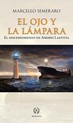 El ojo y la Lampara: El Discernimiento en Amoris Laetitia
