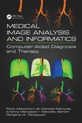 Medical Image Analysis and Informatics: Computer-Aided Diagnosis and Therapy (en Inglés)