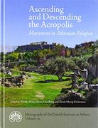 Ascending and Descending the Acropolis: Movement in Athenian Religion (en Inglés)