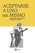 Aceptarse a uno Mismo: Solo Quien Sabe de Dios Conoce al Hombre