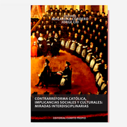 Contrarreforma Católica, Implicancias Sociales y Culturales: Miradas Interdisciplanarias