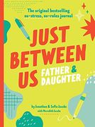 Just Between us: Father & Daughter: The Original Bestselling No-Stress, No-Rules Journal (en Inglés)