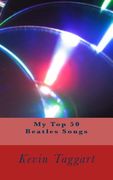 My Top 50 Beatles Songs (en Inglés)