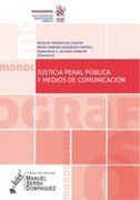 Justicia Penal Pública y Medios de Comunicación (in Spanish)