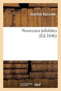 Nouveaux Trilobites: Supplément À La Notice Préliminaire Sur Le Système Silurien Et Les Trilobites de Bohême (en Francés)