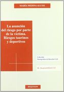 La Asunción del Riesgo por Parte de la Víctima: Riesgos Taurinos y Deportivos (in Spanish)