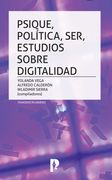 Psique, Politica, Ser, Estudios Sobre Digitalidad